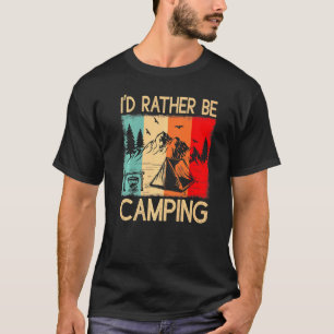 Camiseta Cool Retro Tent In The Nature I'd Rather Be Campin