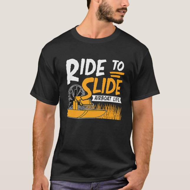 Camiseta Cool Ride To Slide Aiboat Life For Swamp Boater Ai (Frente)