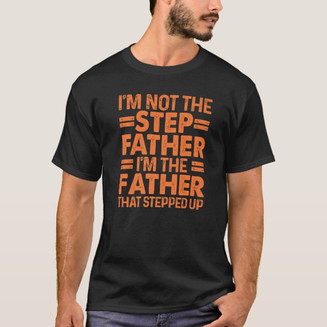 Camiseta Cool Stepped Up Dad For Men Father Bonus Stepdad D (Frente)