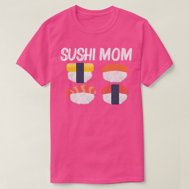 Camiseta Cool Sushi For Mom Mother Japanese Sashimi Seafood (Frente do Design)