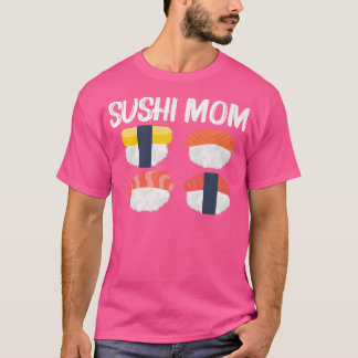 Camiseta Cool Sushi For Mom Mother Japanese Sashimi Seafood