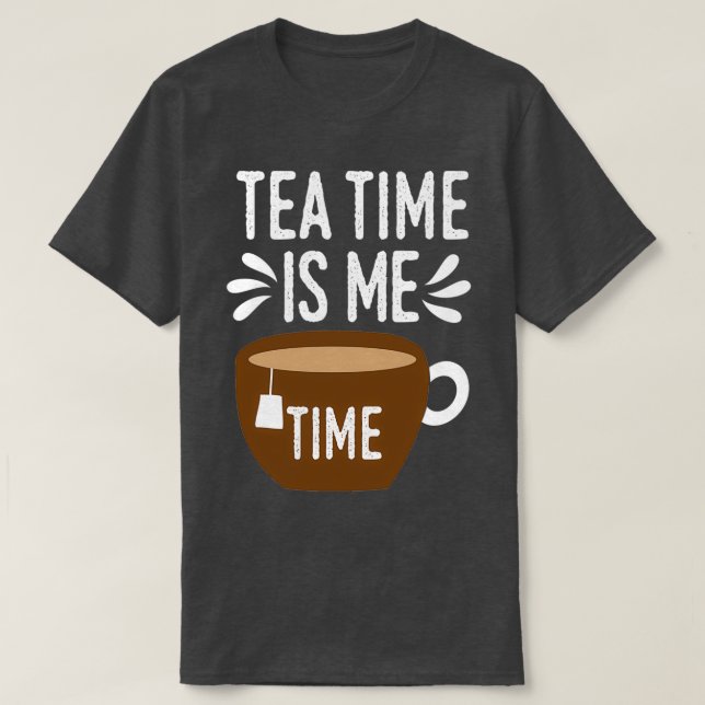 Camiseta Cool Tea Time Is My Time Tea Party Lovers gift (Frente do Design)