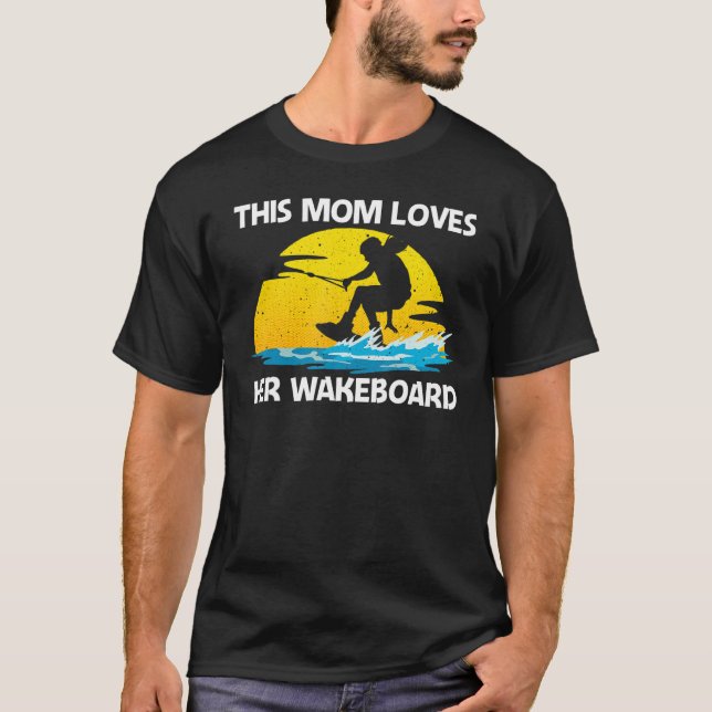 Camiseta Cool Wakeboarding For Mom Women Wakeboard Wakeboar (Frente)