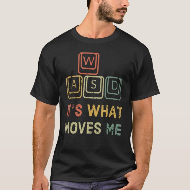 Camiseta Cool WASD PC Gamer Keyboard Funny Its what Moves M (Frente)