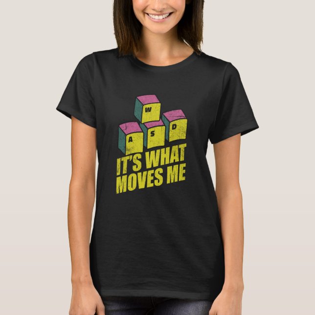 Camiseta Cool WASD PC Gamer Keyboard Its what Moves Me Gami (Frente)