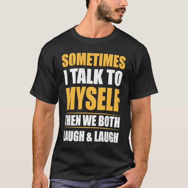 Camiseta Cool with  Quote Sometimes I Talk To Myself (Frente)