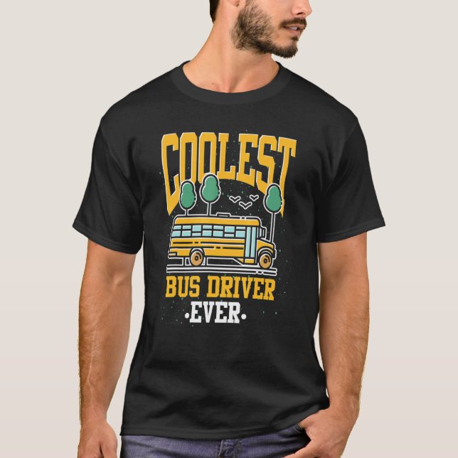 Camiseta Coolest Bus Driver School Bus  School Bus Driver (Frente)