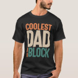 Camiseta Coolest Dad on The Block - Grandpa Approved<br><div class="desc">This hilarious design is perfect for any father or grandfather who loves to show off their coolness factor. Featuring the funny phrase "Coolest Dad on The Block", this design is sure to make a statement and generate some laughs. Ideal for Fathers and grandfathers who have a great sense of humor...</div>