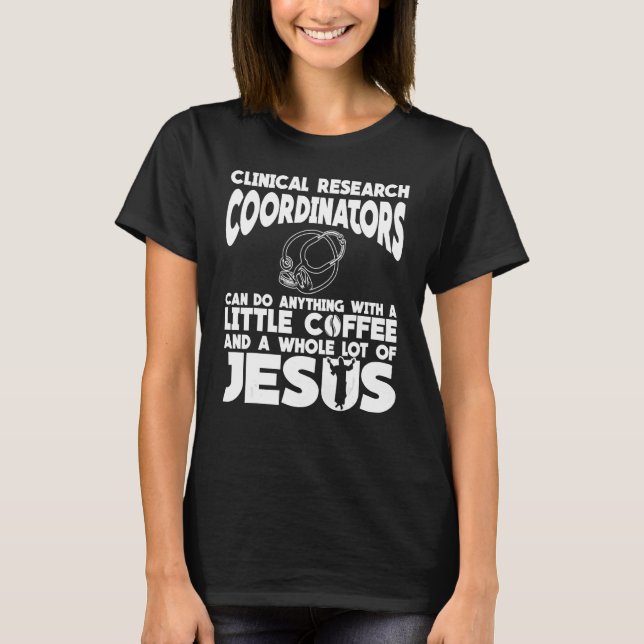 Camiseta Coordenador de Pesquisa Clínica Café Roupa Jesus (Frente)