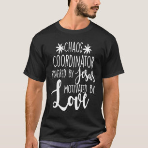 Camiseta Coordenador Do Caos Profissional Mãe Acionada Por