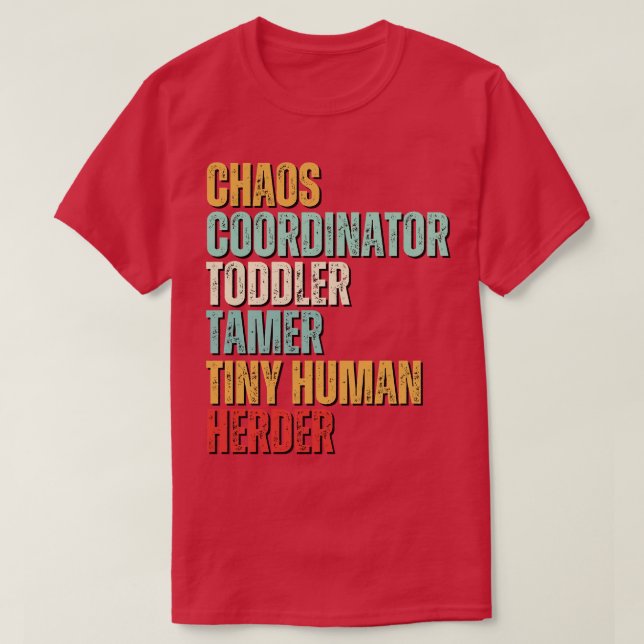 Camiseta Coordenador do Caos Toddler Tamer Tiny Human Herde (Frente do Design)