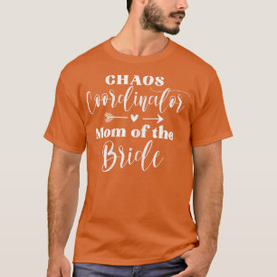 Camiseta Coordenadora Do Caos Das Mulheres Mãe Da Noiva