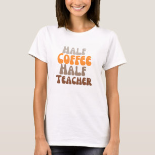 Camiseta Cópia de meio café Meia professora