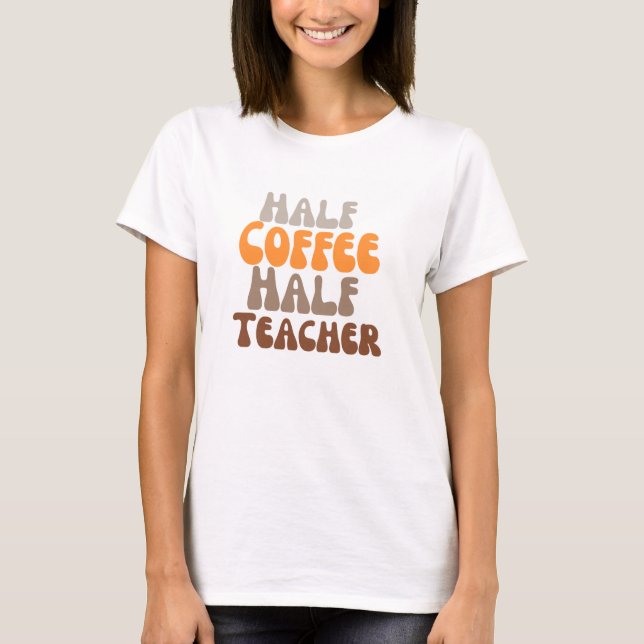 Camiseta Cópia de meio café Meia professora (Frente)