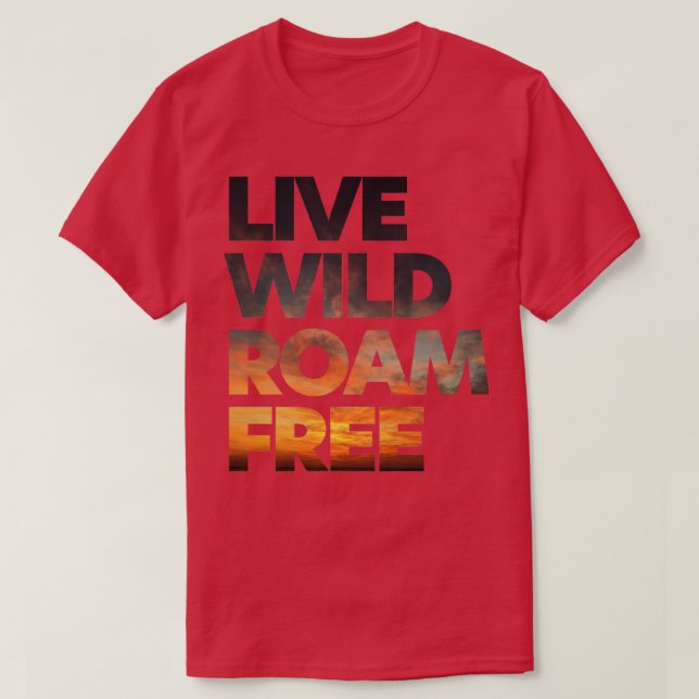 Camiseta Cópia do Live Wild Roam Free (Frente do Design)