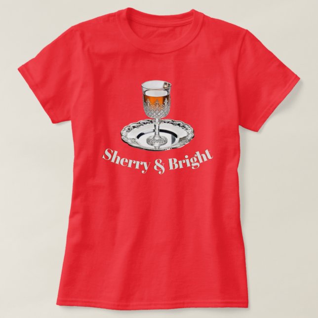 Camiseta Copo de Bebida Sherry & Bright Pun Funny Natal (Frente do Design)