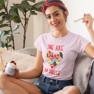 Camiseta Coração de doce do Dia dos Namorados Você É Tão Do