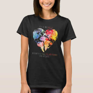 Camiseta Coração Em Um Mundo Onde Você Pode Ser Qualquer