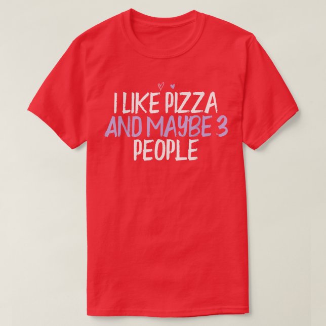 Camiseta Coração Engraçado Eu Gosto De Pizza E Talvez 3 Pes (Frente do Design)