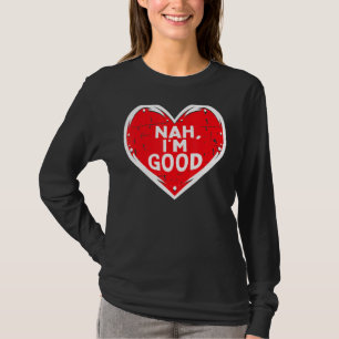 Camiseta Coração Engraçado Nah Sou Bom Solteiro Anti-Dia de
