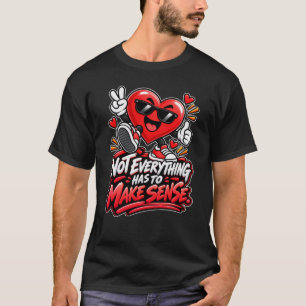 Camiseta Coração — Nem tudo faz sentido