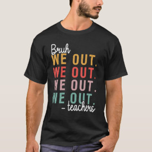 Camiseta Corajoso Bruh Nós Saímos Professores Fim Do Verão