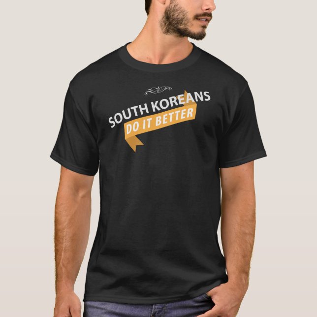Camiseta Coreanos do Sul fazem melhor (Frente)