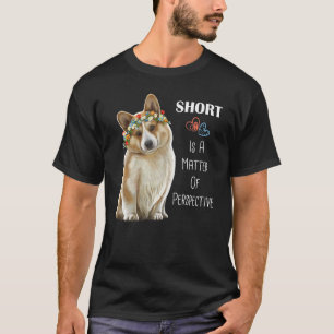 Camiseta Corgi Baixo É Uma Questão De Perspectiva Corgi