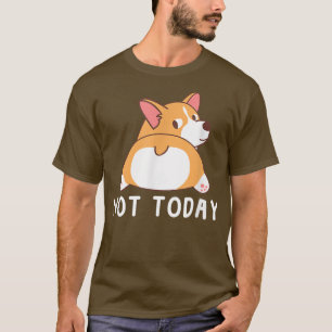 Camiseta Corgi Bonito Deu Um Cachorro Engraçado Não Hoje An