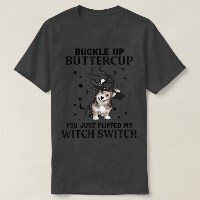Camiseta Corgi Buckle Up ButterCup Você Acabou De Virar Min (Frente do Design)