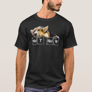 Camiseta Corgi de Cachorro Sarcástico Não Agora Ci