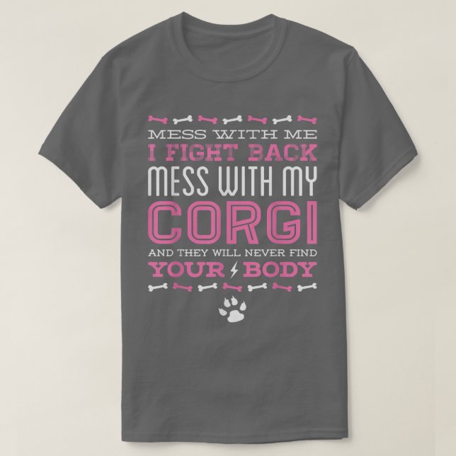 Camiseta Corgi Dog MESS WITH MY CORGI  (Frente do Design)
