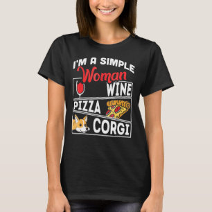 Camiseta Corgi Eu Sou Uma Mulher Simples Vinho Pizza