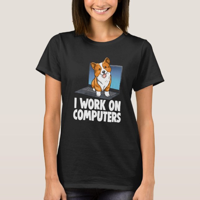 Camiseta Corgi Eu Trabalho Em Computadores  Mulheres Amam M (Frente)