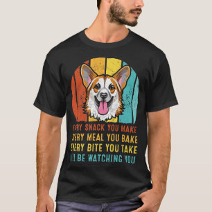 Camiseta Corgi Every Snack You Make Ill Be Watching You292