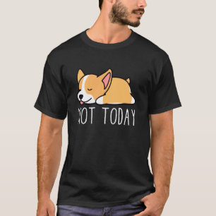 Camiseta Corgi Fofo Não Hoje Animal Preguiçoso