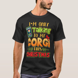 Camiseta Corgi Galês Só Estou Falando Com Meu Corgi Neste N