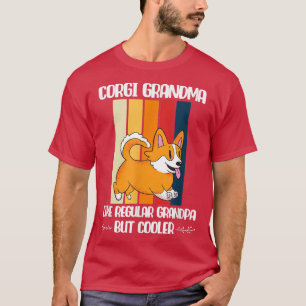 Camiseta Corgi Grandma Corgi Grandma Like Regular But Coole