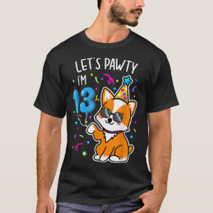 Camiseta Corgi Let's Pawty I'm 13th Birthday 13 Years Old T
