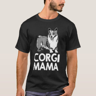 Camiseta Corgi Mama Para Cachorros Loucos Meninas Mãe