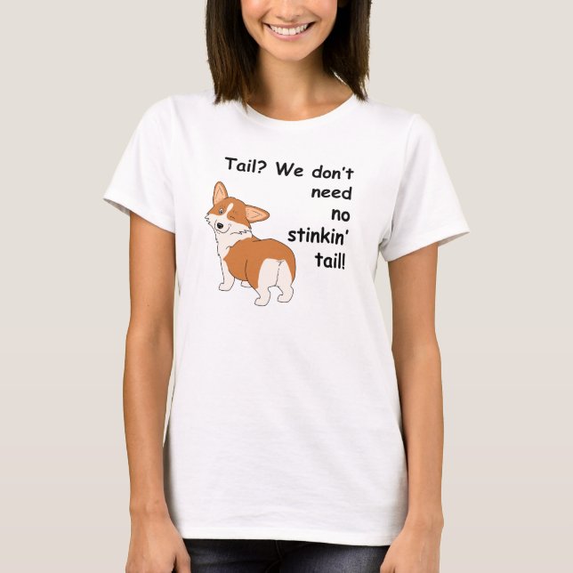 Camiseta Corgi "que nós não precisamos " (Frente)