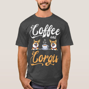 Camiseta Corgi Roupa Para Corgi Lover Dog Caffeine Café