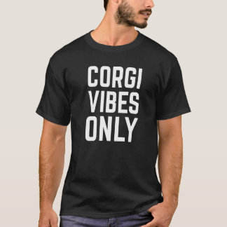 Camiseta Corgi Vibes Only Dog Doggo Canine Furbaby