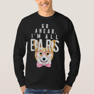 Camiseta Corgi Women Go Ahead Im All Ears Corgis