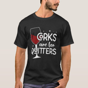 Camiseta Corks São Para Quitters Bebendo Álcool Sarcasmo Ta
