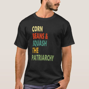 Camiseta Corn Beans Squash O Roupa Patriarcado