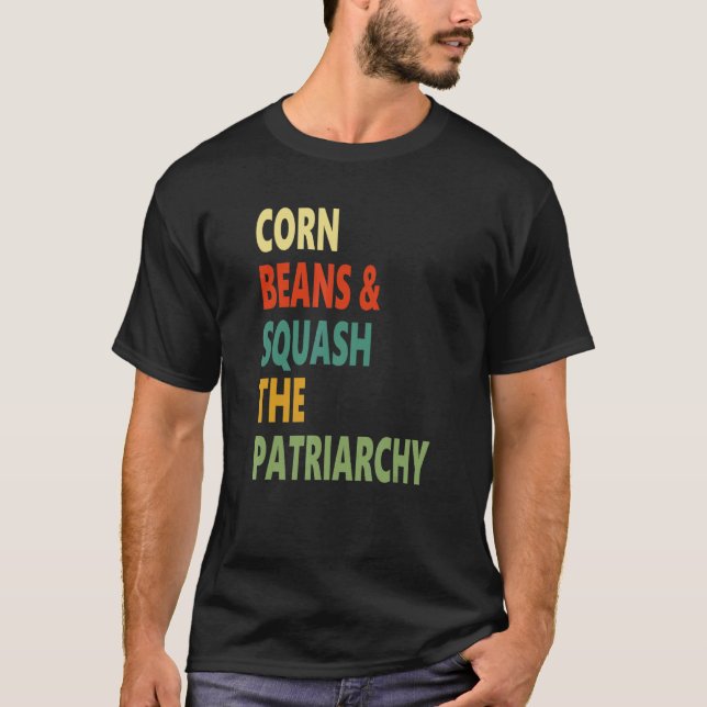 Camiseta Corn Beans Squash O Roupa Patriarcado (Frente)