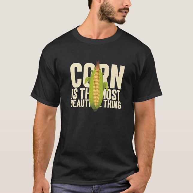 Camiseta Corn It's The Most Beautiful Thing Corn (Frente)