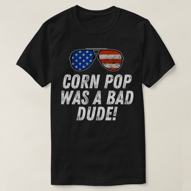 Camiseta Corn Pop Was A Bad Dude  Joe Biden Parody  (Frente do Design)