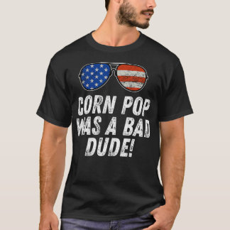 Camiseta Corn Pop Was A Bad Dude  Joe Biden Parody 